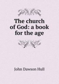 The church of God: a book for the age