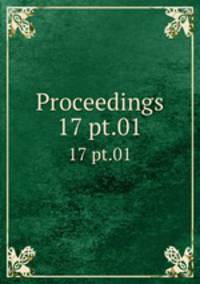 Proceedings. 17 pt.01