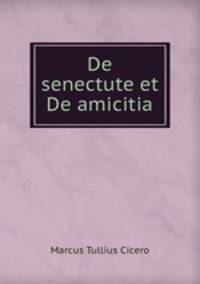 De senectute et De amicitia