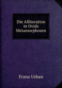 Die Alliteration in Ovids Metamorphosen