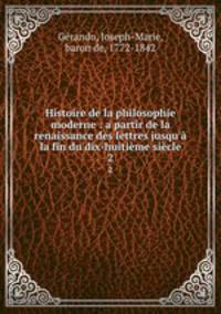 Histoire de la philosophie moderne : a partir de la renaissance des lettres jusqu