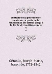 Histoire de la philosophie moderne : a partir de la renaissance des lettres jusqu