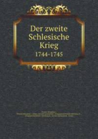 Der zweite Schlesische Krieg. 1744-1745