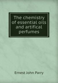 The chemistry of essential oils and artifical perfumes