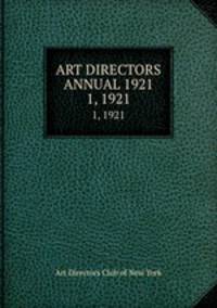 ART DIRECTORS ANNUAL 1921. 1, 1921
