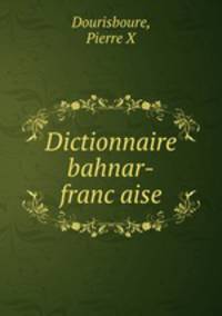 Dictionnaire bahnar-franc?aise