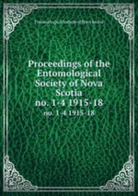 Proceedings of the Entomological Society of Nova Scotia. no. 1-4 1915-18
