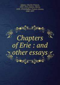 Chapters of Erie : and other essays