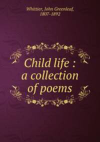 Child life : a collection of poems