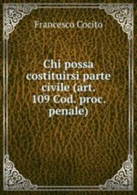 Chi possa costituirsi parte civile (art. 109 Cod. proc. penale)