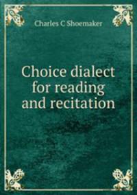 Choice dialect for reading and recitation