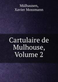 Cartulaire de Mulhouse, Volume 2