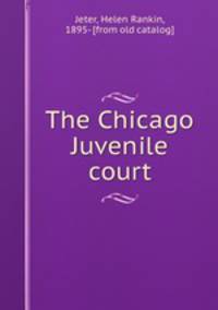 The Chicago Juvenile court