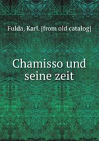 Chamisso und seine zeit