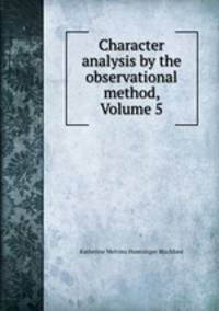 Character analysis by the observational method, Volume 5