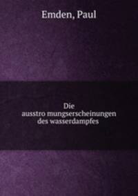 Die ausstro?mungserscheinungen des wasserdampfes
