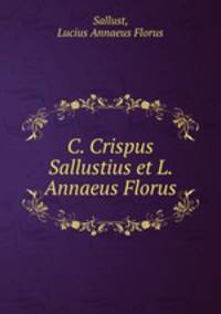 C. Crispus Sallustius et L. Annaeus Florus