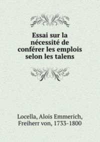 Essai sur la necessite de conferer les emplois selon les talens