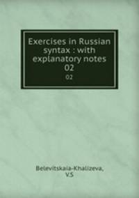 Exercises in Russian syntax : with explanatory notes. 02