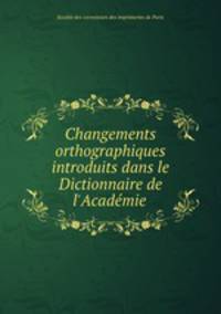 Changements orthographiques introduits dans le Dictionnaire de l