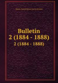 Bulletin. 2 (1884 - 1888)
