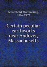 Certain peculiar earthworks near Andover, Massachusetts