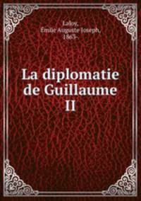 La diplomatie de Guillaume II