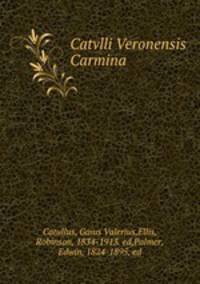 Catvlli Veronensis Carmina