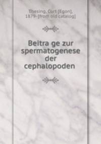 Beitra?ge zur spermatogenese der cephalopoden