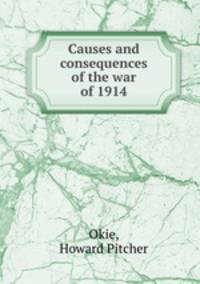 Causes and consequences of the war of 1914