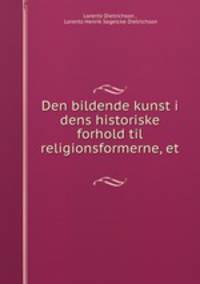 Den bildende kunst i dens historiske forhold til religionsformerne, et .