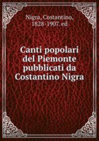 Canti popolari del Piemonte pubblicati da Costantino Nigra