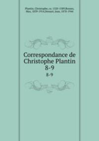 Correspondance de Christophe Plantin. 8-9