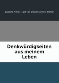 Denkwurdigkeiten aus meinem Leben