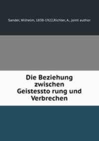 Die Beziehung zwischen Geistessto?rung und Verbrechen