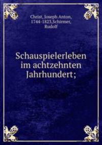 Schauspielerleben im achtzehnten Jahrhundert;