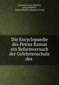 Die Encyclopaedie des Petrus Ramus ein Reformversuch der Gelehrtenschule des .
