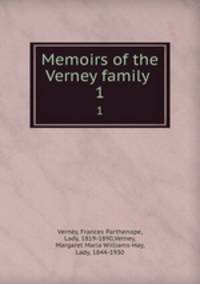 Memoirs of the Verney family . 1