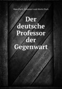 Der deutsche Professor der Gegenwart