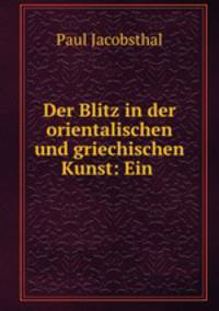 Der Blitz in der orientalischen und griechischen Kunst: Ein .