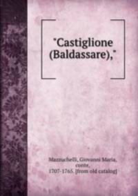 "Castiglione (Baldassare),"