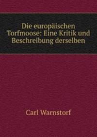 Die europaischen Torfmoose: Eine Kritik und Beschreibung derselben