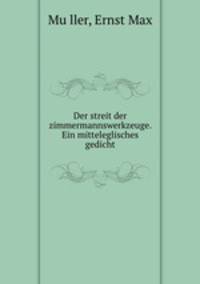 Der streit der zimmermannswerkzeuge. Ein mitteleglisches gedicht