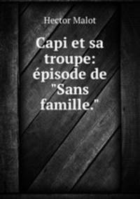 Capi et sa troupe: pisode de "Sans famille."
