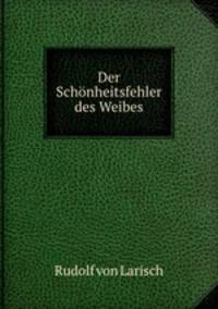 Der Schonheitsfehler des Weibes