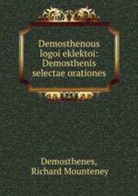 Demosthenous logoi eklektoi: Demosthenis selectae orationes