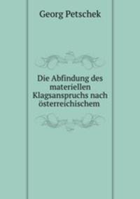 Die Abfindung des materiellen Klagsanspruchs nach osterreichischem .