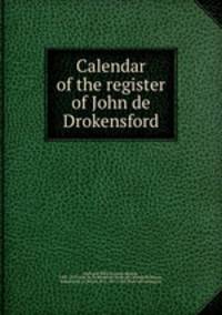 Calendar of the register of John de Drokensford