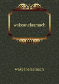 wakeanelaamach