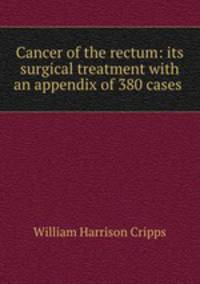 Cancer of the rectum: its surgical treatment with an appendix of 380 cases .
